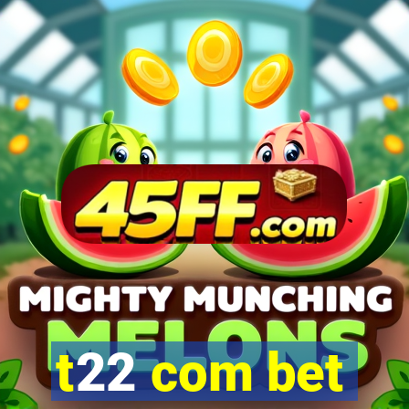 t22 com bet